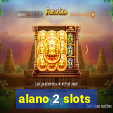 alano 2 slots